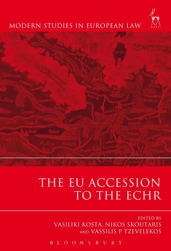 The EU Accession to the ECHR: 48 (Modern Studies in European Law)