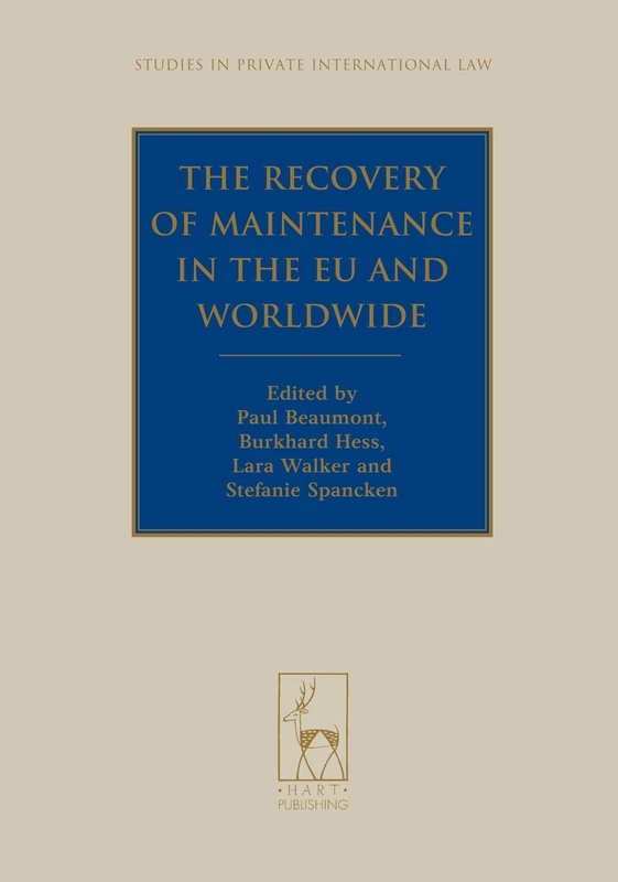 The Recovery of Maintenance in the EU and Worldwide: 15 (Studies in Private International Law)