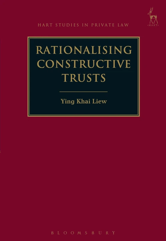 Rationalising Constructive Trusts: 25 (Hart Studies in Private Law)