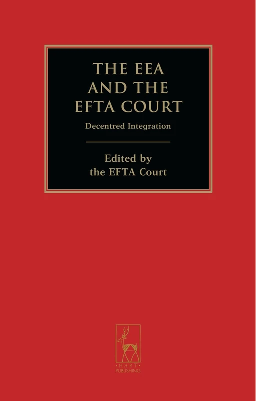 The EEA and the EFTA Court: Decentred Integration