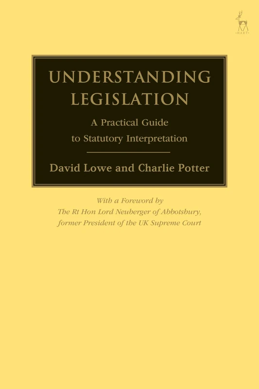 Understanding Legislation: A Practical Guide to Statutory Interpretation