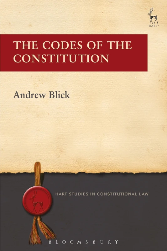 The Codes of the Constitution: 6 (Hart Studies in Constitutional Law)