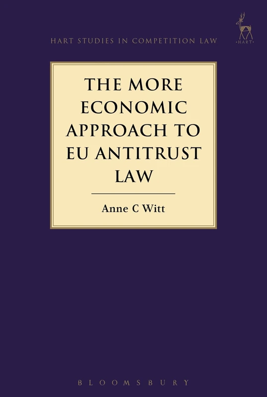 The More Economic Approach to EU Antitrust Law: 14 (Hart Studies in Competition Law)