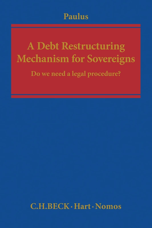 A Debt Restructuring Mechanism for Sovereigns: Do We Need a Legal Procedure?