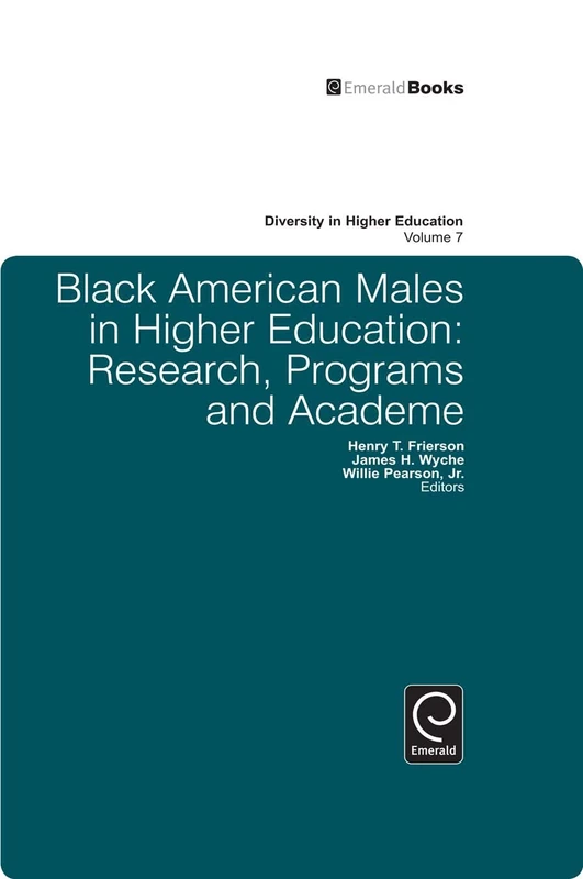 Black American Males in Higher Education: Research, Programs and Academe: 7 (Diversity in Higher Education, 7)