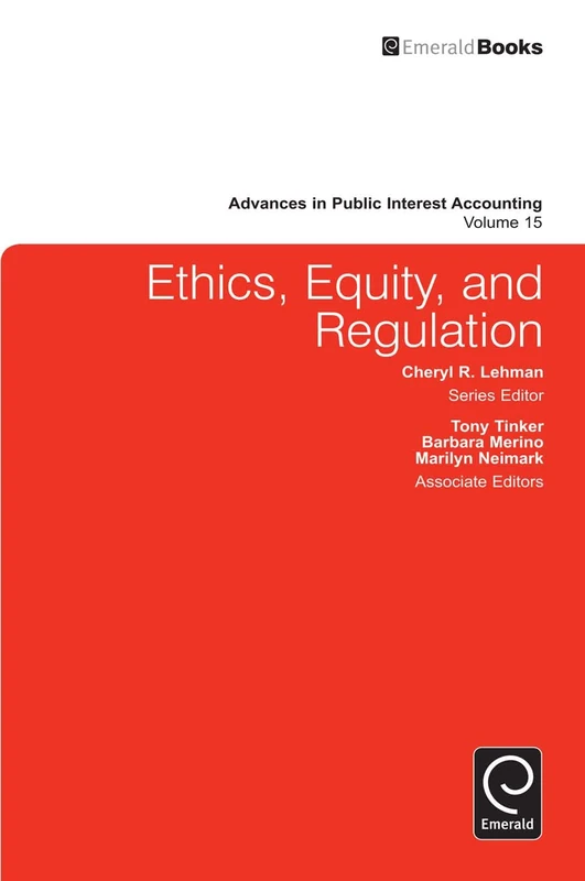 Ethics, Equity, and Regulation: 15 (Advances in Public Interest Accounting, 15)