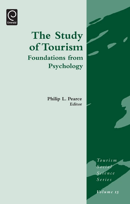 Study of Tourism: Foundations from Psychology: 15 (Tourism Social Science Series, 15)