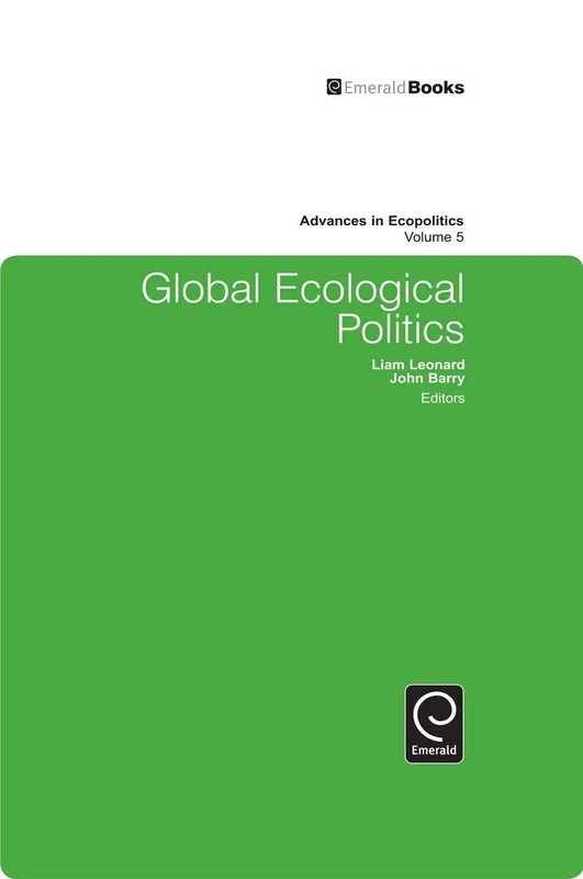 Global Ecological Politics: 5 (Advances in Ecopolitics, 5)