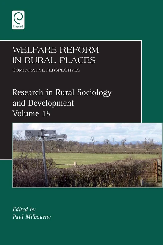 Welfare Reform in Rural Places: Comparative Perspectives: 15 (Research in Rural Sociology and Development, 15)