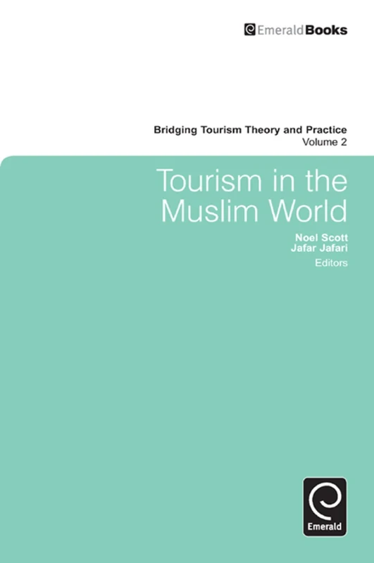 Tourism in the Muslim World: 2 (Bridging Tourism Theory and Practice, 2)