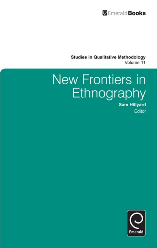 New Frontiers in Ethnography: 11 (Studies in Qualitative Methodology, 11)