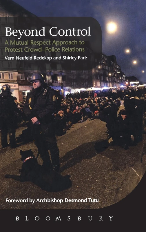 Beyond Control: A Mutual Respect Approach to Protest Crowd - Police Relations