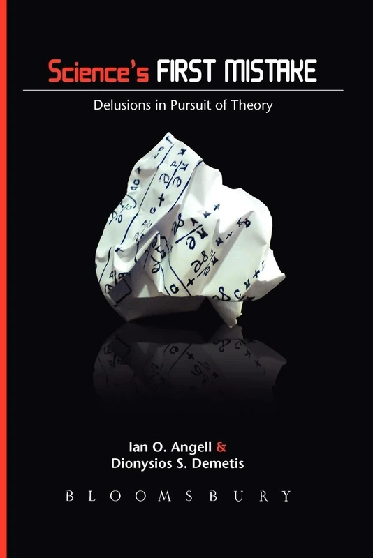 Science's First Mistake: Delusions in Pursuit of Theory