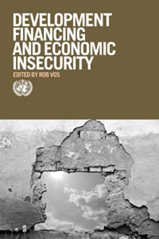 Financing for Overcoming Economic Insecurity (The United Nations Series on Development)