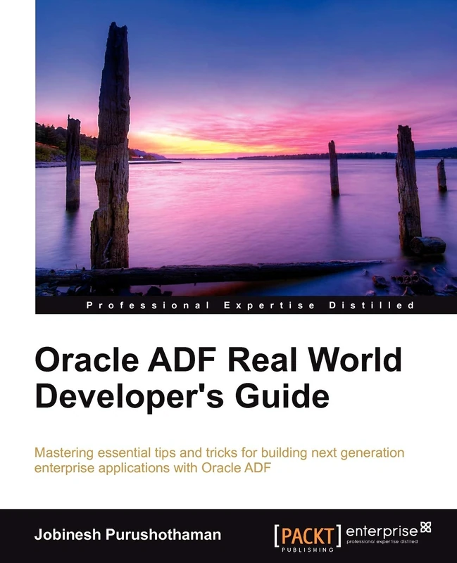 Oracle ADF Real World Developer’s Guide