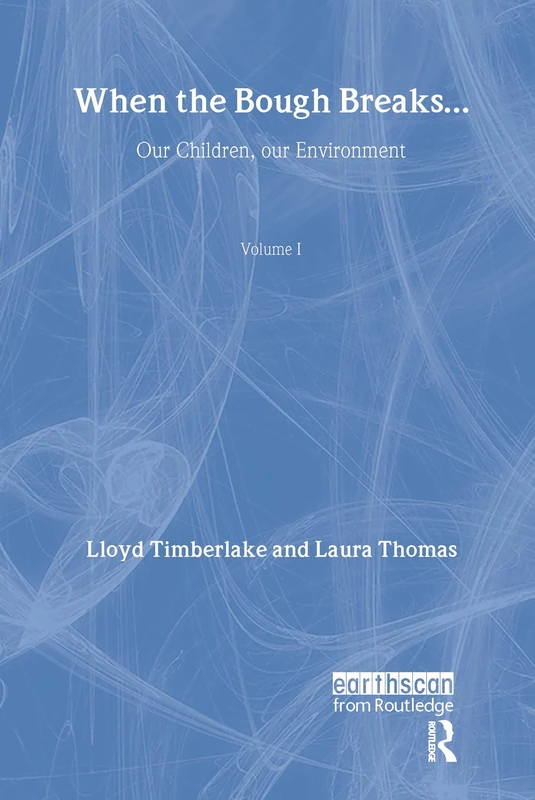 When the Bough Breaks...: Our children, our environment (Environmentalism and Politics Set)