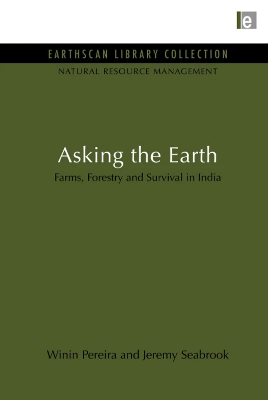 Asking the Earth: Farms, Forestry and Survival in India (Natural Resource Management Set) - Image 1
