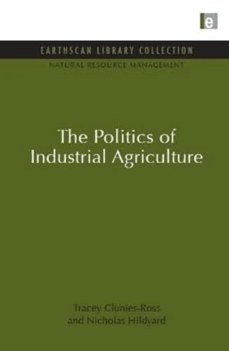 Routledge - The Politics of Industrial Agriculture Book