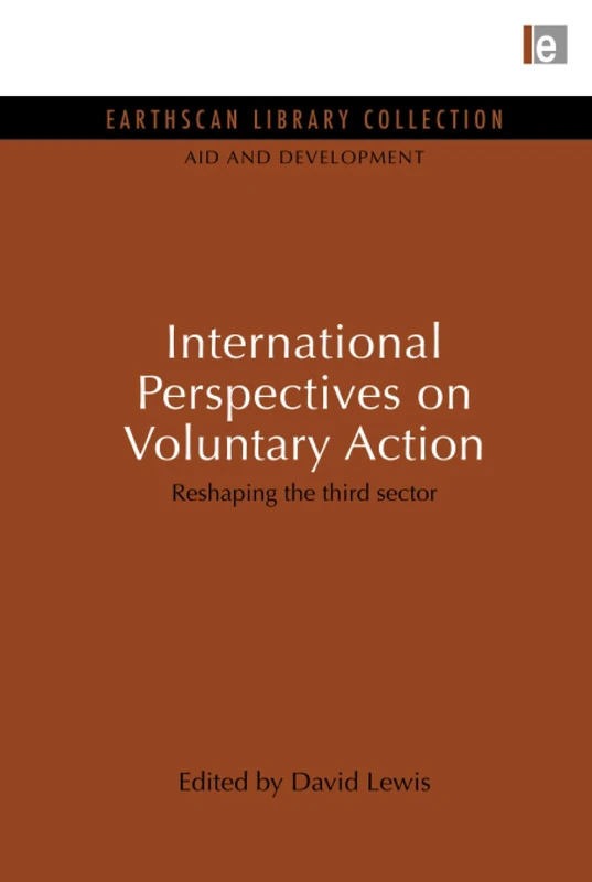 International Perspectives on Voluntary Action: Reshaping the Third Sector (Aid and Development Set)