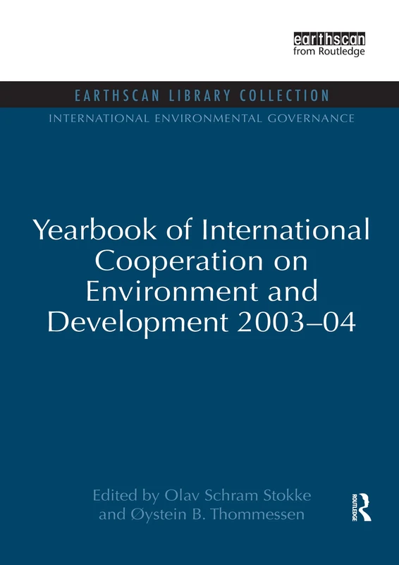 Yearbook of International Cooperation on Environment and Development 2003-04 (International Environmental Governance Set)