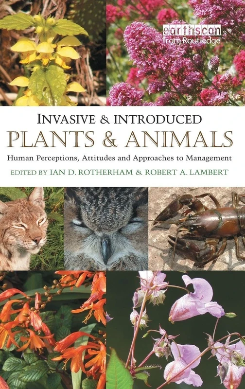 Invasive and Introduced Plants and Animals: Human Perceptions, Attitudes and Approaches to Management