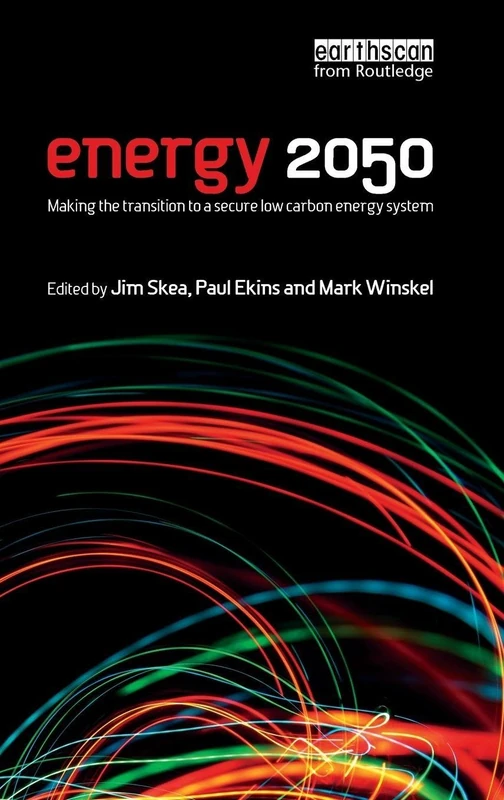Energy 2050: Making the Transition to a Secure Low-Carbon Energy System