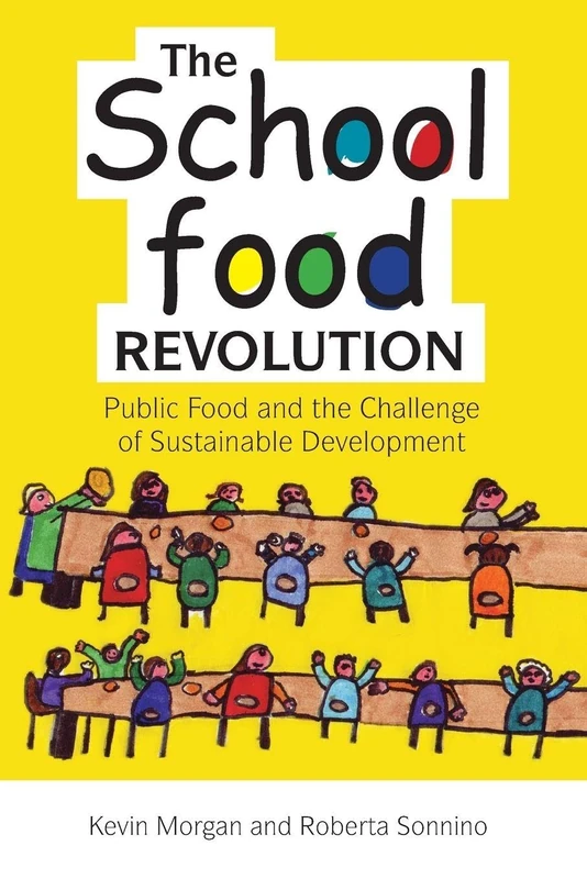 The School Food Revolution: Public Food and the Challenge of Sustainable Development