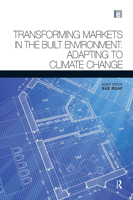 Transforming Markets in the Built Environment: Adapting to Climate Change (Architectural Science Review Series)