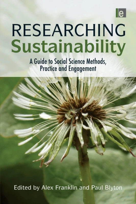 Researching Sustainability: A Guide to Social Science Methods, Practice and Engagement