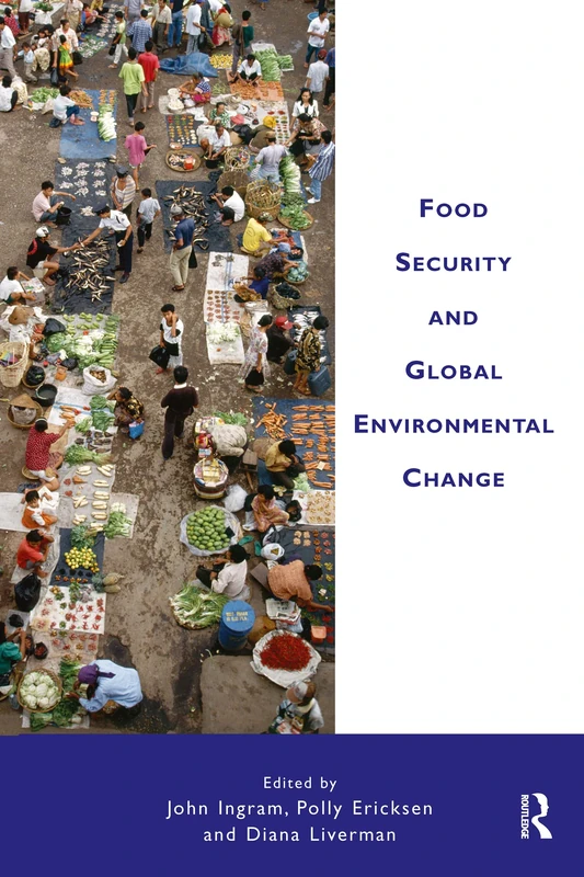 Routledge Food Security and Global Environmental Change Book