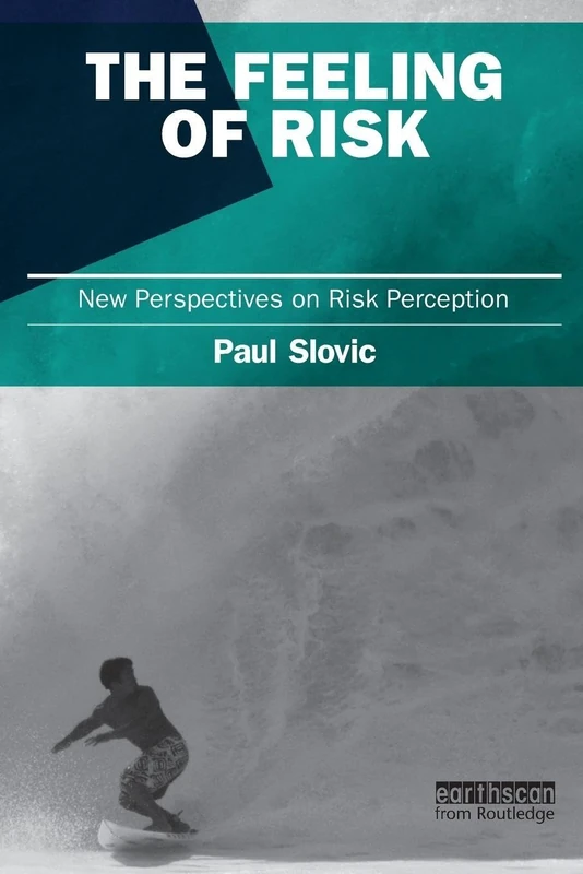 Routledge - The Feeling of Risk: New Perspectives on Risk Perception