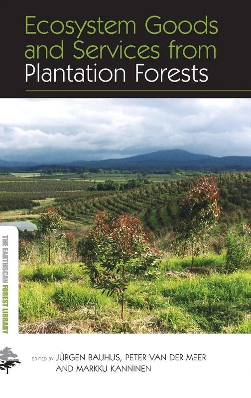 Ecosystem Goods and Services from Plantation Forests (The Earthscan Forest Library)