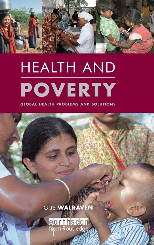 Routledge Health and Poverty: Global Health Problems and Solutions