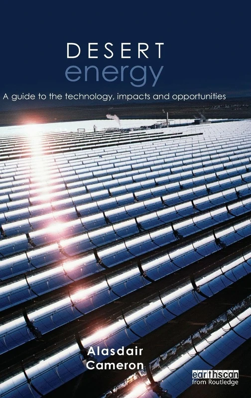 Desert Energy: A Guide to the Technology, Impacts and Opportunities