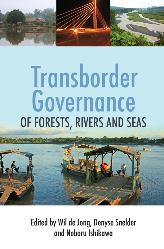Transborder Governance of Forests, Rivers and Seas