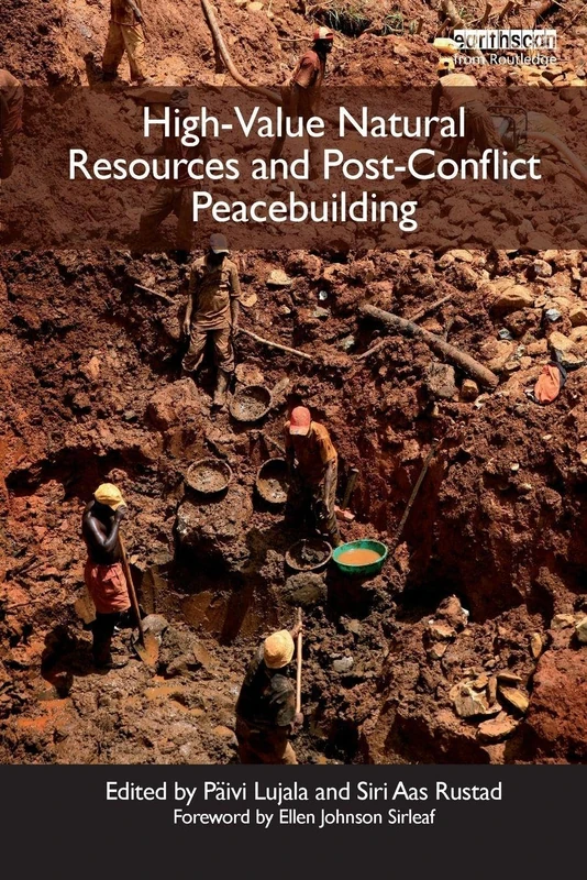 High-Value Natural Resources and Post-Conflict Peacebuilding: 1 (Post-Conflict Peacebuilding and Natural Resource Management)