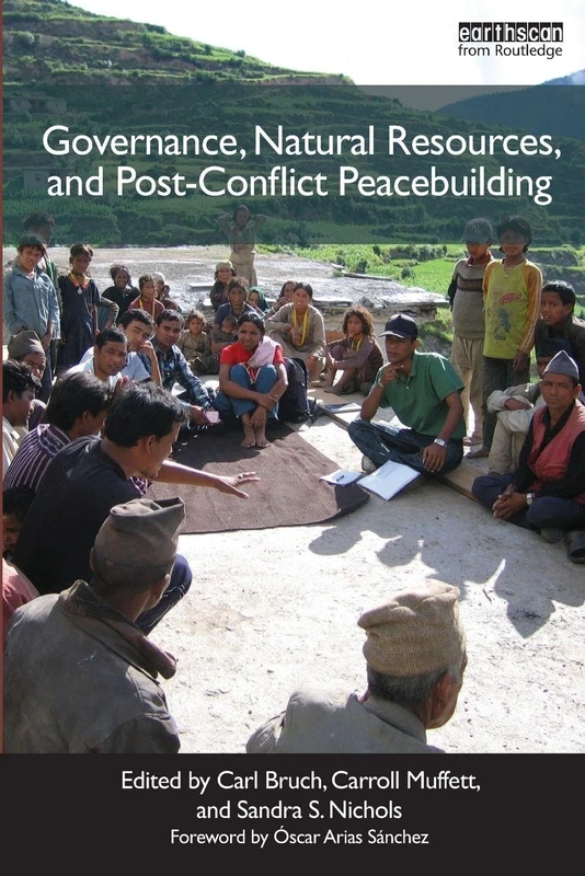 Governance, Natural Resources and Post-Conflict Peacebuilding: 6 (Post-Conflict Peacebuilding and Natural Resource Management)