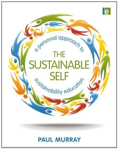 The Sustainable Self: A Personal Approach to Sustainability Education
