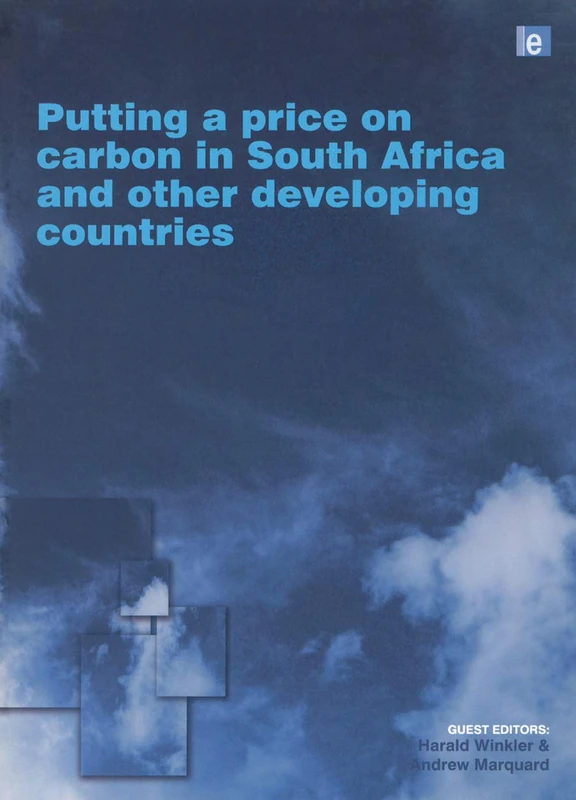 Putting a Price on Carbon in South Africa and Other Developing Countries: 10 (Climate Policy Series)