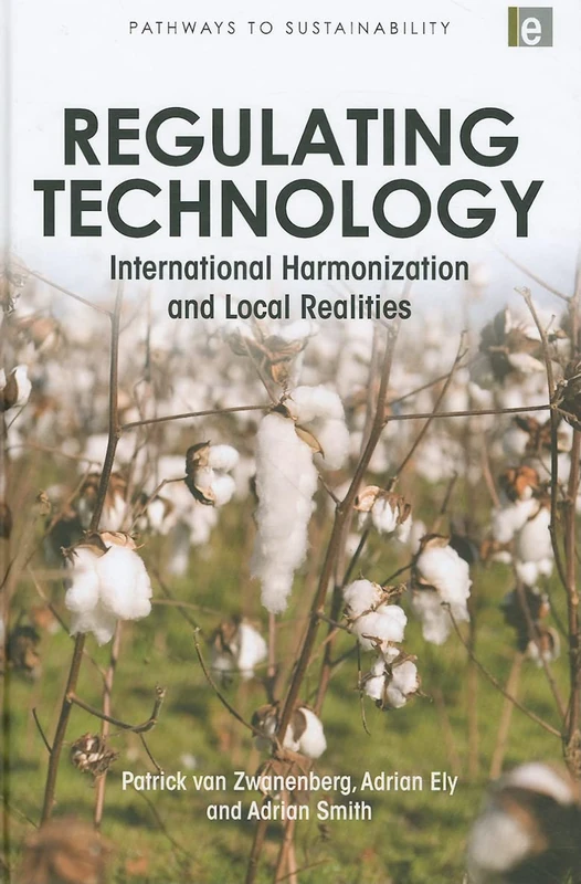 Regulating Technology: International Harmonization and Local Realities (Pathways to Sustainability)