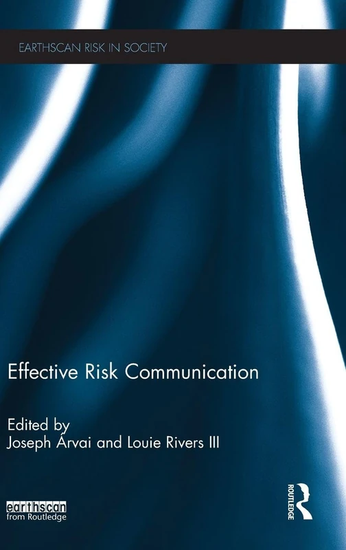 Routledge Effective Risk Communication - Earthscan Risk in Society