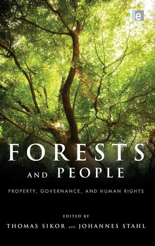 Forests and People: Property, Governance, and Human Rights