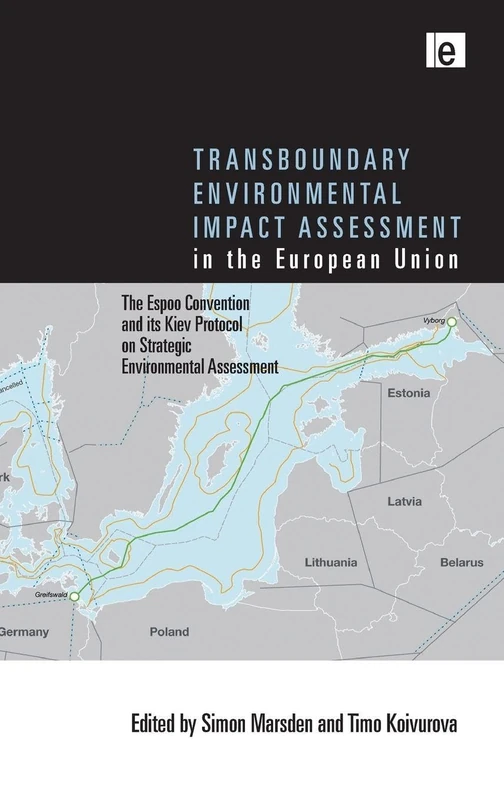 Transboundary Environmental Impact Assessment in the European Union: The Espoo Convention and its Kiev Protocol on Strategic Environmental Assessment