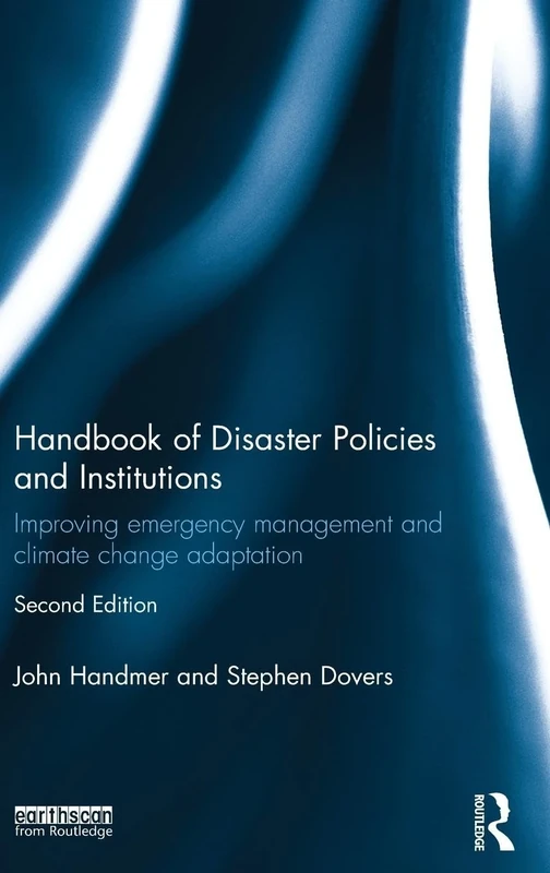 Handbook of Disaster Policies and Institutions: Improving Emergency Management and Climate Change Adaptation