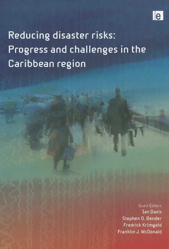 Reducing Disaster Risks: Progress and Challenges in the Caribbean Region: 10 (Environmental Hazards Series)