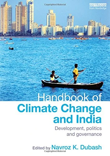Handbook of Climate Change and India: Development, Politics and Governance (Routledge Environment and Sustainability Handbooks)