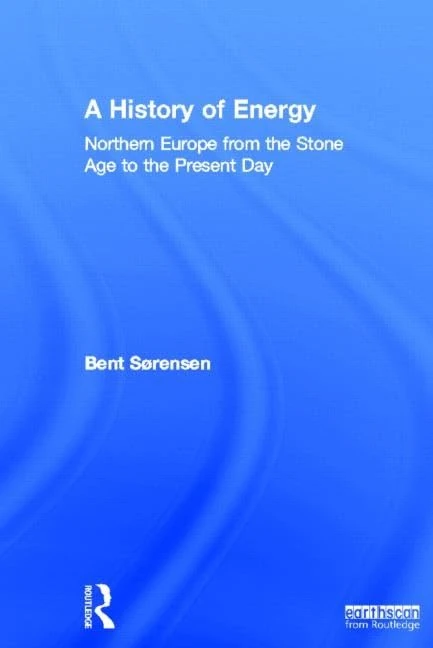 A History of Energy: Northern Europe from the Stone Age to the Present Day - Image 1