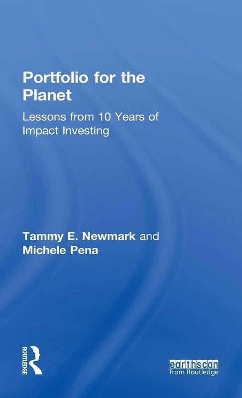 Portfolio for the Planet: Lessons from 10 Years of Impact Investing