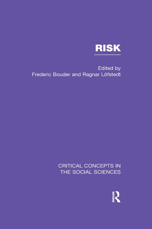 Risk (Critical Concepts in the Social Sciences)
