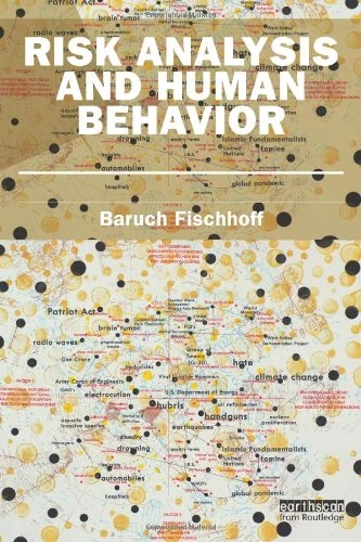 Risk Analysis and Human Behavior (Earthscan Risk in Society)